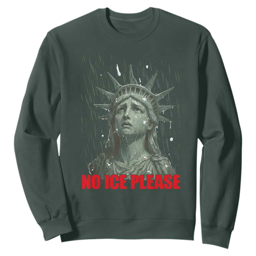 No Ice Please Sweatshirt Statue of Liberty Crying Anti ICE Deportation Human Rights TS14 Dark Forest Green Print Your Wear