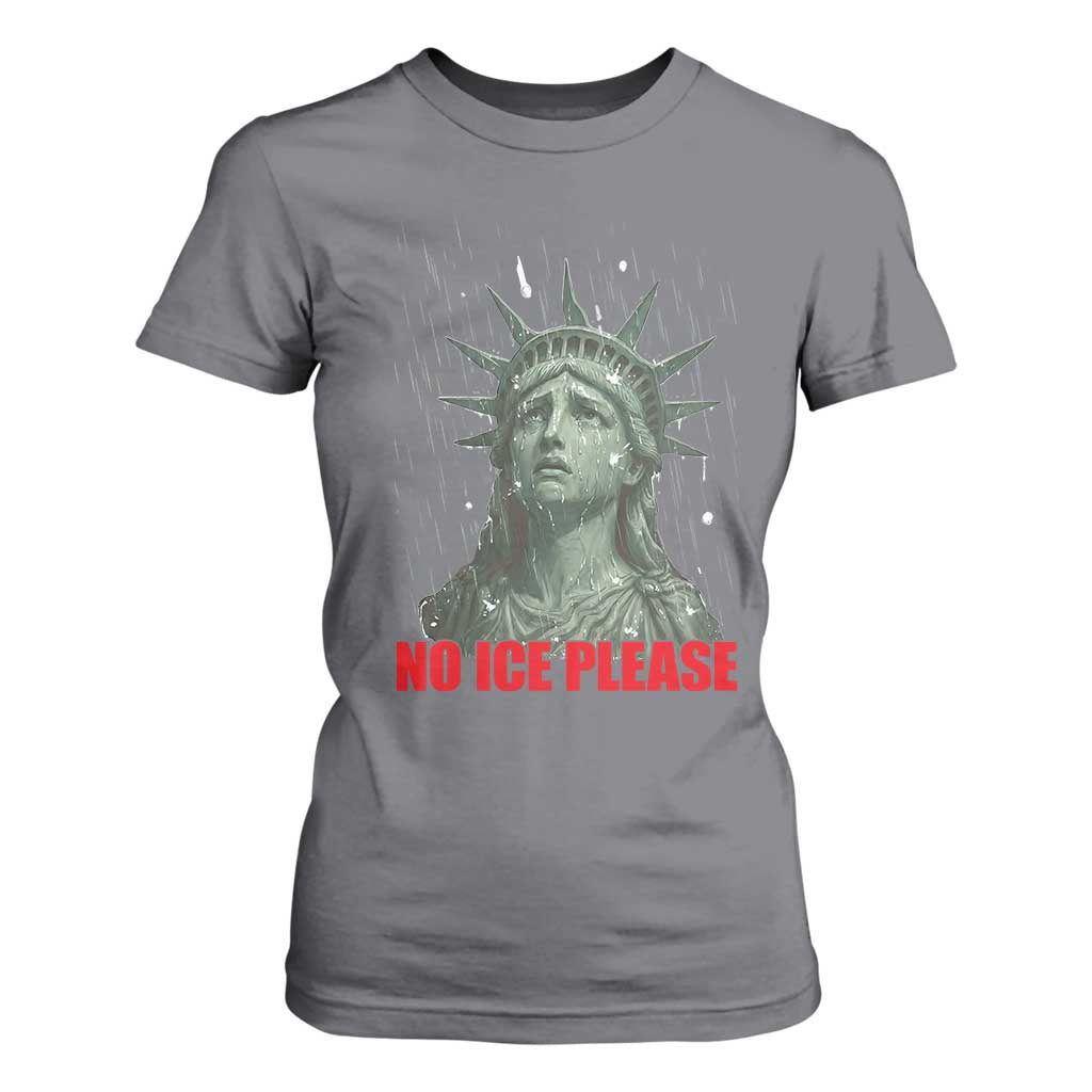 No Ice Please T Shirt For Women Statue of Liberty Crying Anti ICE Deportation Human Rights TS14 Charcoal Print Your Wear
