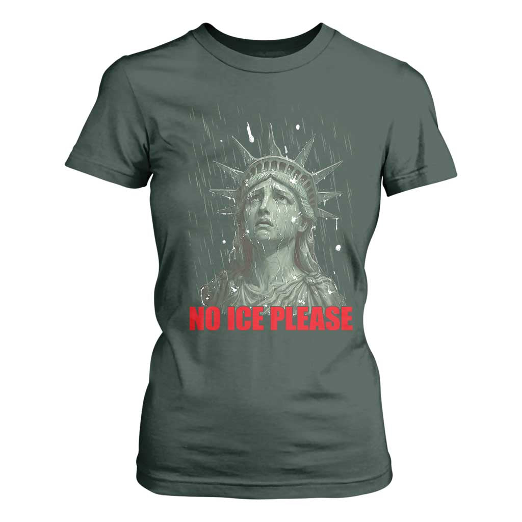 No Ice Please T Shirt For Women Statue of Liberty Crying Anti ICE Deportation Human Rights TS14 Dark Forest Green Print Your Wear