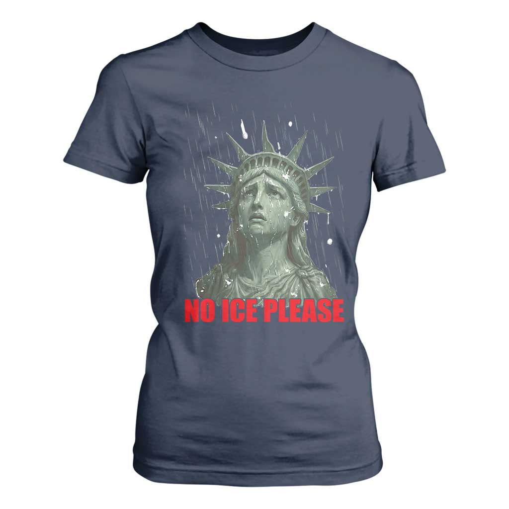 No Ice Please T Shirt For Women Statue of Liberty Crying Anti ICE Deportation Human Rights TS14 Navy Print Your Wear