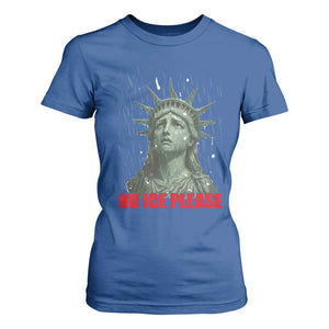 No Ice Please T Shirt For Women Statue of Liberty Crying Anti ICE Deportation Human Rights TS14 Royal Blue Print Your Wear