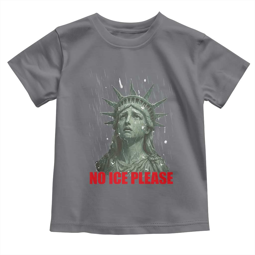 No Ice Please Toddler T Shirt Statue of Liberty Crying Anti ICE Deportation Human Rights TS14 Charcoal Print Your Wear