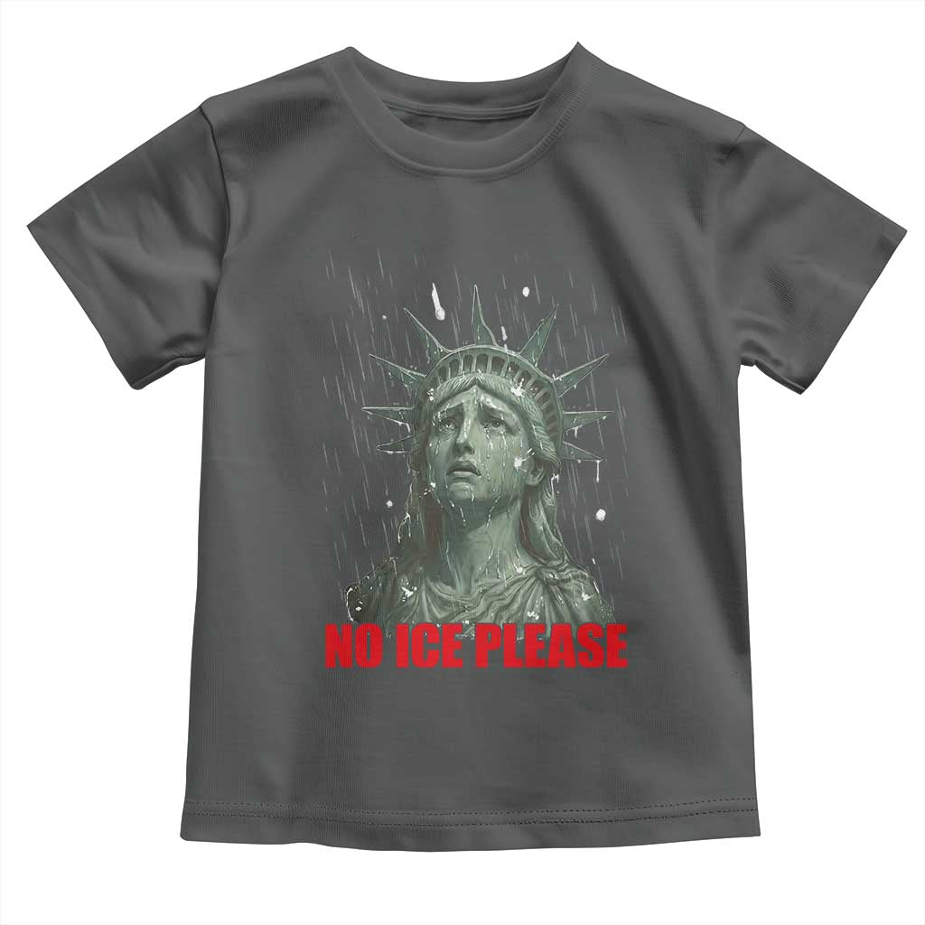 No Ice Please Toddler T Shirt Statue of Liberty Crying Anti ICE Deportation Human Rights TS14 Dark Heather Print Your Wear