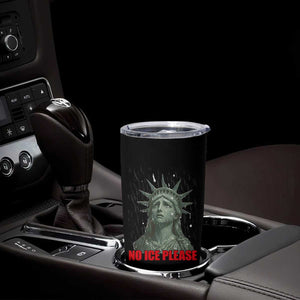 No Ice Please Tumbler Cup Statue of Liberty Crying Anti ICE Deportation Human Rights TS14 Print Your Wear