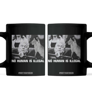 No Human Is Illegal Coffee Mug Funny Cat Anti ICE Meme TS14 Black Print Your Wear