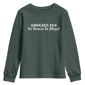 Abolish Ice No Human Is Illegal Youth Sweatshirt Anti ICE Immigration Deportation Human Rights Protest TS14 Dark Forest Green Print Your Wear