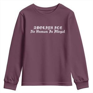 Abolish Ice No Human Is Illegal Youth Sweatshirt Anti ICE Immigration Deportation Human Rights Protest TS14 Maroon Print Your Wear