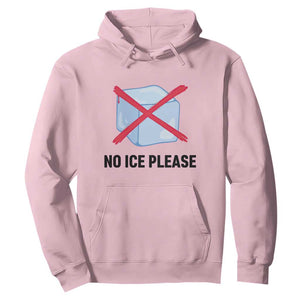No Ice Please Hoodie Subtle Anti ICE Deportation Human Rights TS14 Light Pink Print Your Wear