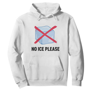 No Ice Please Hoodie Subtle Anti ICE Deportation Human Rights TS14 White Print Your Wear