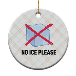 No Ice Please Ceramic Ornament Subtle Anti ICE Deportation Human Rights TS14 1pc Christmas Plaid Print Your Wear