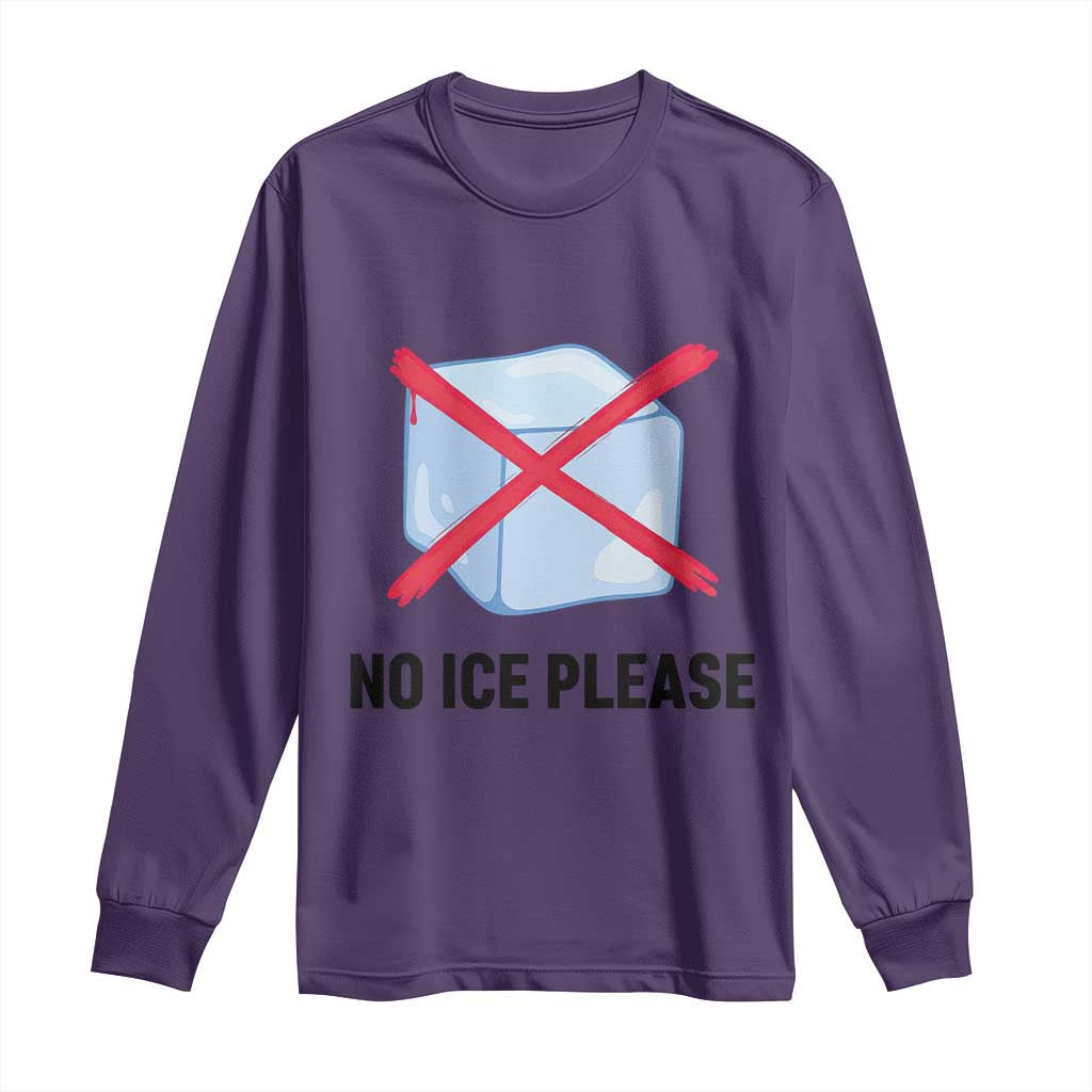 No Ice Please Long Sleeve Shirt Subtle Anti ICE Deportation Human Rights TS14 Purple Print Your Wear