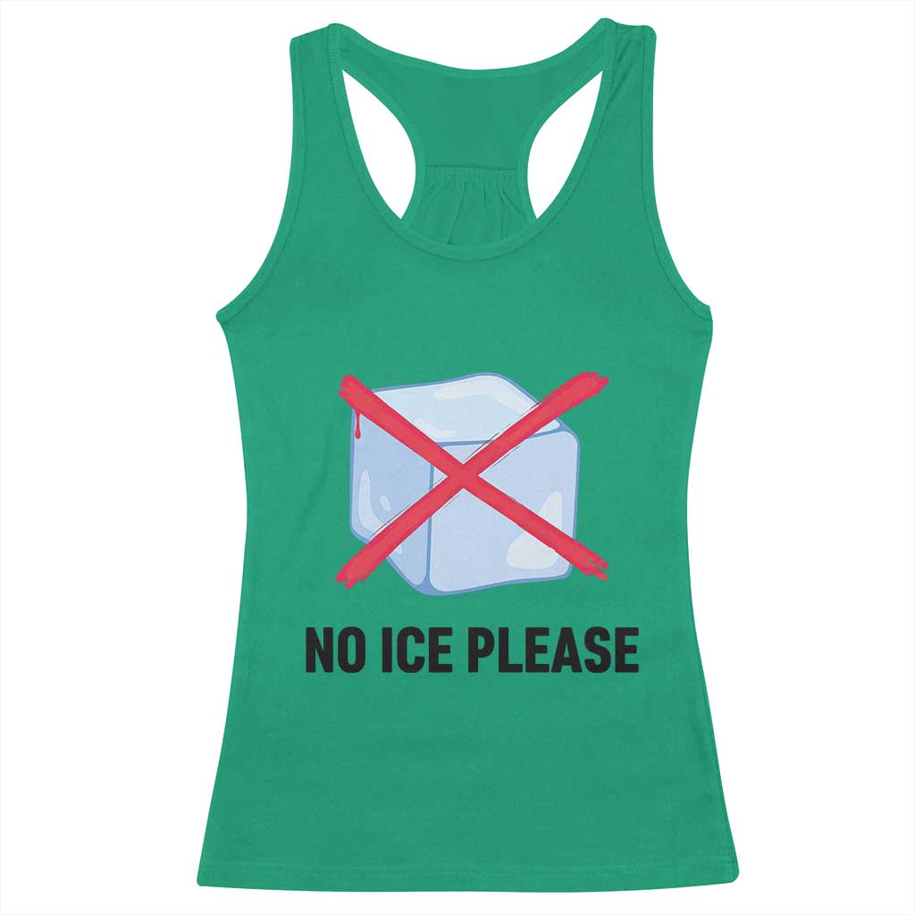 No Ice Please Racerback Tank Top Subtle Anti ICE Deportation Human Rights TS14 Irish Green Print Your Wear