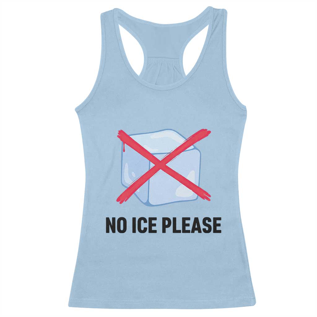 No Ice Please Racerback Tank Top Subtle Anti ICE Deportation Human Rights TS14 Light Blue Print Your Wear