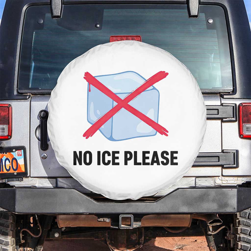No Ice Please Spare Tire Cover Subtle Anti ICE Deportation Human Rights TS14 No hole White Print Your Wear