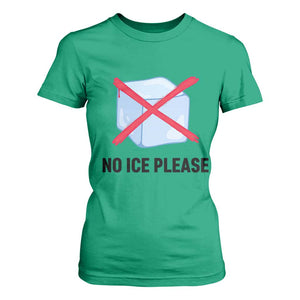 No Ice Please T Shirt For Women Subtle Anti ICE Deportation Human Rights TS14 Irish Green Print Your Wear