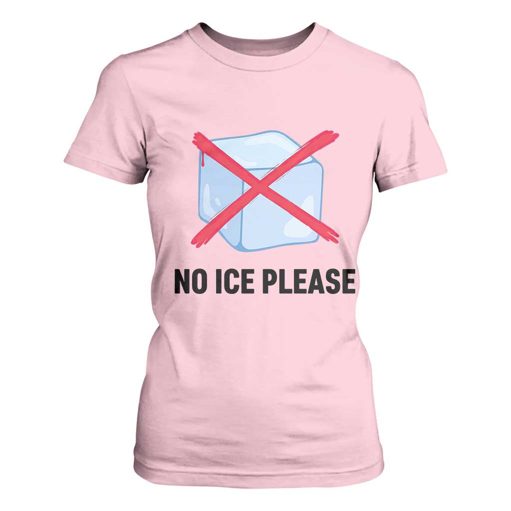 No Ice Please T Shirt For Women Subtle Anti ICE Deportation Human Rights TS14 Light Pink Print Your Wear