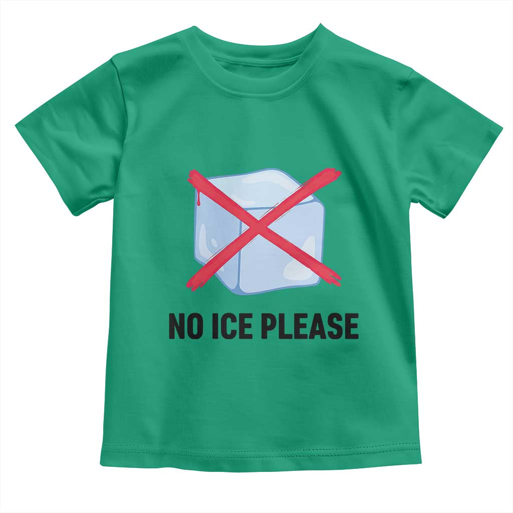 No Ice Please Toddler T Shirt Subtle Anti ICE Deportation Human Rights TS14 Irish Green Print Your Wear