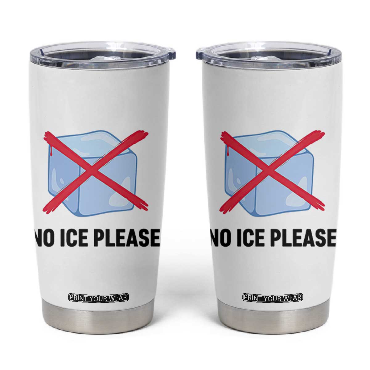 No Ice Please Tumbler Cup Subtle Anti ICE Deportation Human Rights TS14 White Print Your Wear