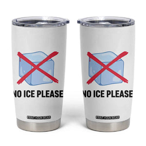 No Ice Please Tumbler Cup Subtle Anti ICE Deportation Human Rights TS14 White Print Your Wear