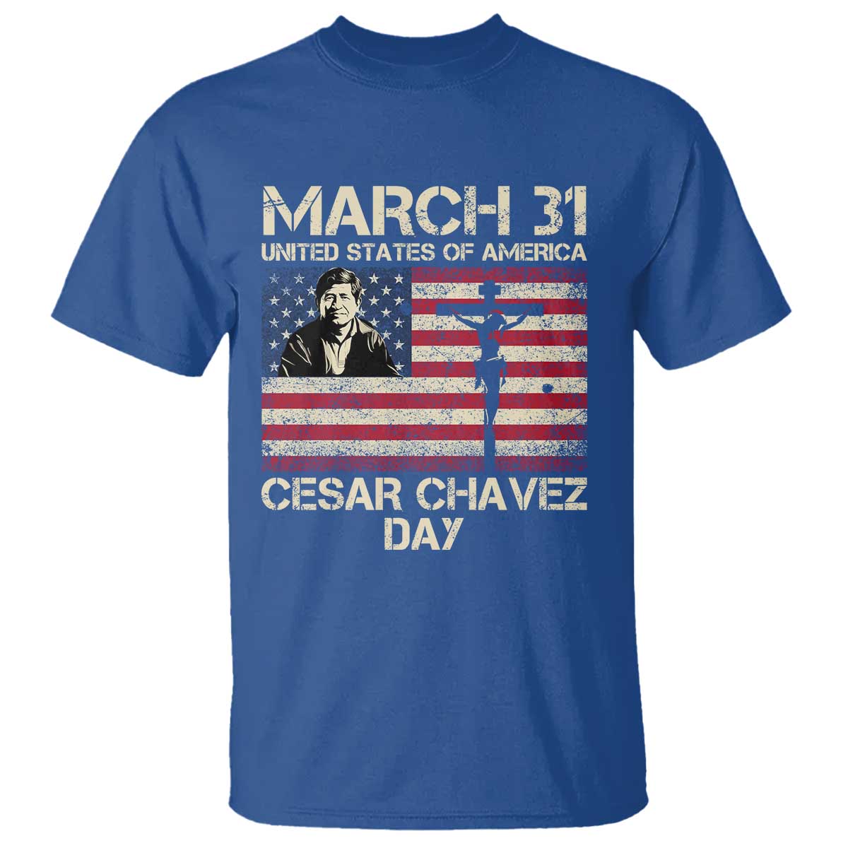 Cesar Chavez March 31 Celebration T Shirt Christian American Flag Religious TS14 Royal Blue Print Your Wear