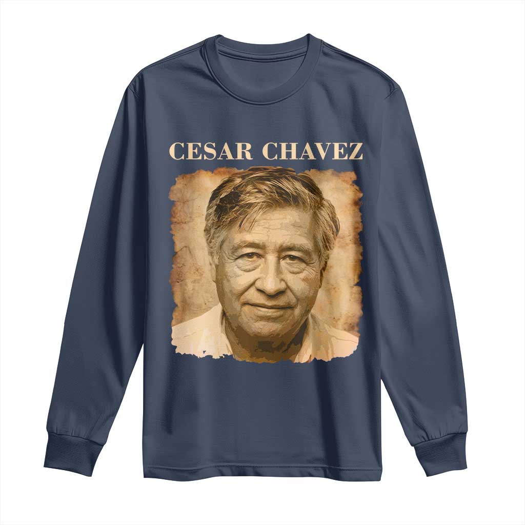 Cesar Chavez Long Sleeve Shirt Mexican American Pride Latino Heritage TS14 Navy Print Your Wear