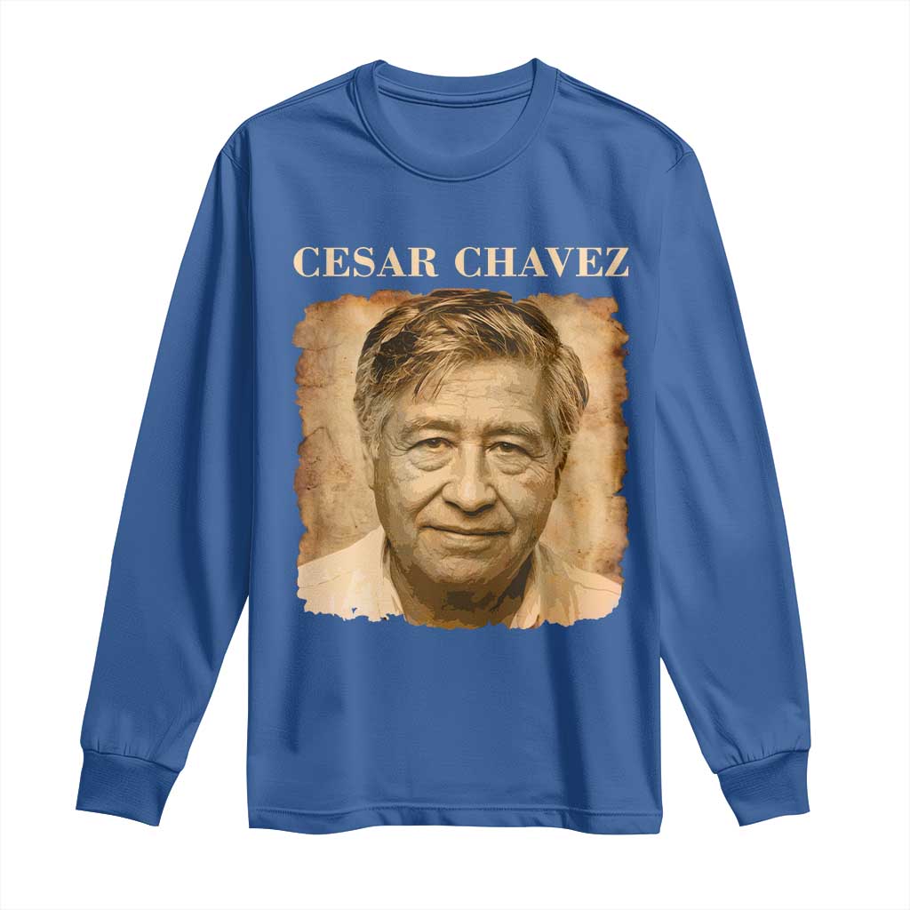 Cesar Chavez Long Sleeve Shirt Mexican American Pride Latino Heritage TS14 Royal Blue Print Your Wear