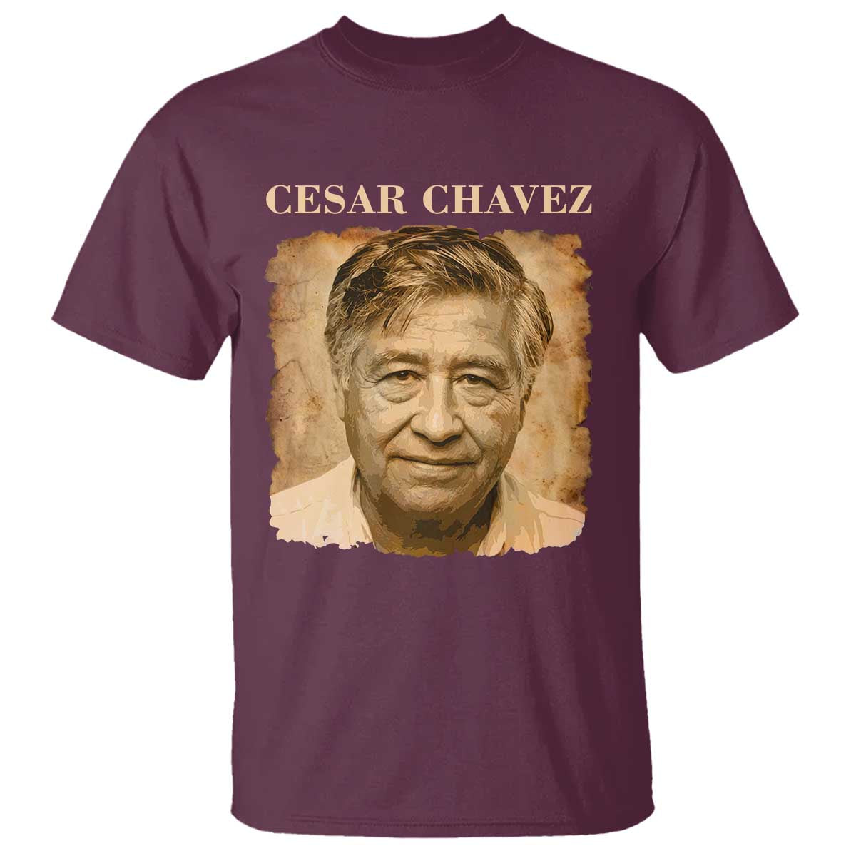 Cesar Chavez T Shirt Mexican American Pride Latino Heritage TS14 Maroon Print Your Wear