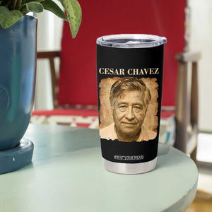 Cesar Chavez Tumbler Cup Mexican American Pride Latino Heritage TS14 Print Your Wear