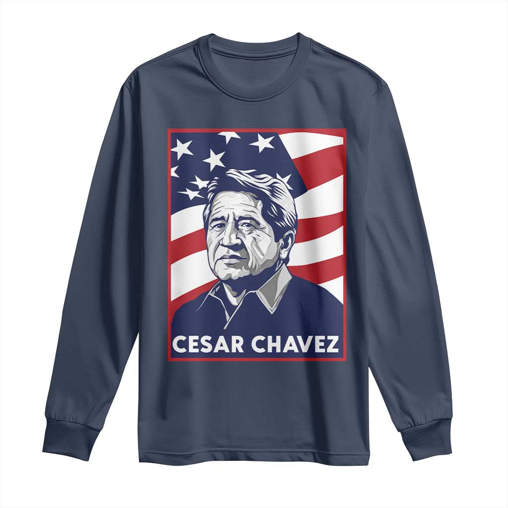 Cesar Chavez Long Sleeve Shirt Labor Leader Mexican American Pride TS14 Navy Print Your Wear