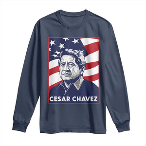 Cesar Chavez Long Sleeve Shirt Labor Leader Mexican American Pride TS14 Navy Print Your Wear