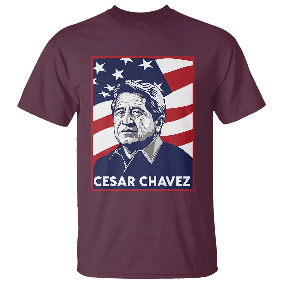 Cesar Chavez T Shirt Labor Leader Mexican American Pride TS14 Maroon Print Your Wear