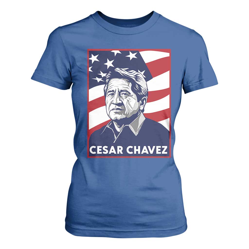 Cesar Chavez T Shirt For Women Labor Leader Mexican American Pride TS14 Royal Blue Print Your Wear
