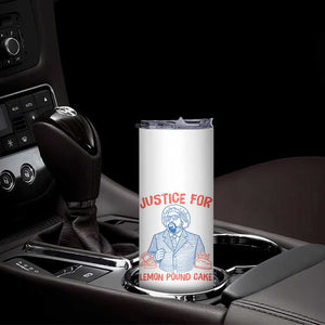 Justice For Lemon Pound Cake Skinny Tumbler Viral Trend Free Speech TS14 Print Your Wear