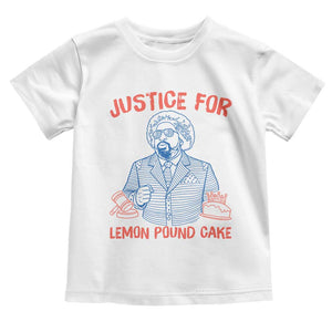 Justice For Lemon Pound Cake Toddler T Shirt Viral Trend Free Speech TS14 White Print Your Wear