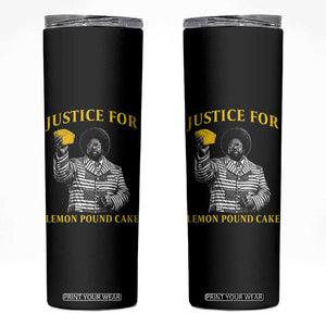 Justice For Lemon Pound Cake Skinny Tumbler Vintage Rap Free Speech TS14 Black Print Your Wear