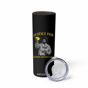 Justice For Lemon Pound Cake Skinny Tumbler Vintage Rap Free Speech TS14 Print Your Wear