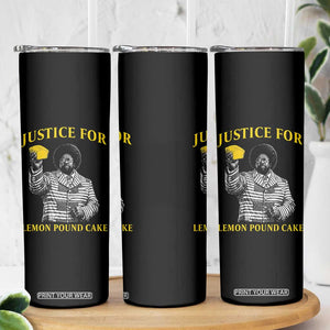Justice For Lemon Pound Cake Skinny Tumbler Vintage Rap Free Speech TS14 Print Your Wear