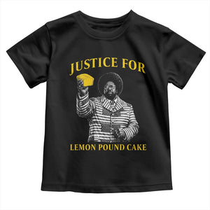 Justice For Lemon Pound Cake Toddler T Shirt Vintage Rap Free Speech TS14 Black Print Your Wear