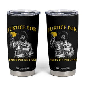 Justice For Lemon Pound Cake Tumbler Cup Vintage Rap Free Speech TS14 Black Print Your Wear