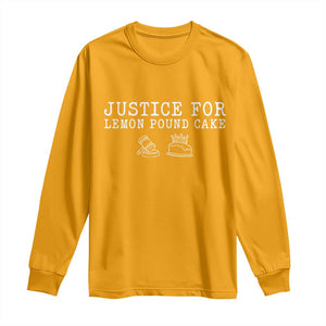 Justice For Lemon Pound Cake Long Sleeve Shirt Funny Dessert Meme TS14 Gold Print Your Wear
