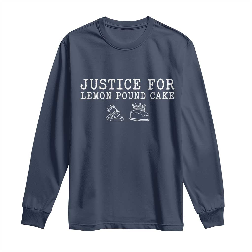 Justice For Lemon Pound Cake Long Sleeve Shirt Funny Dessert Meme TS14 Navy Print Your Wear
