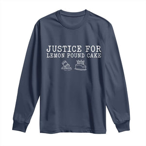 Justice For Lemon Pound Cake Long Sleeve Shirt Funny Dessert Meme TS14 Navy Print Your Wear