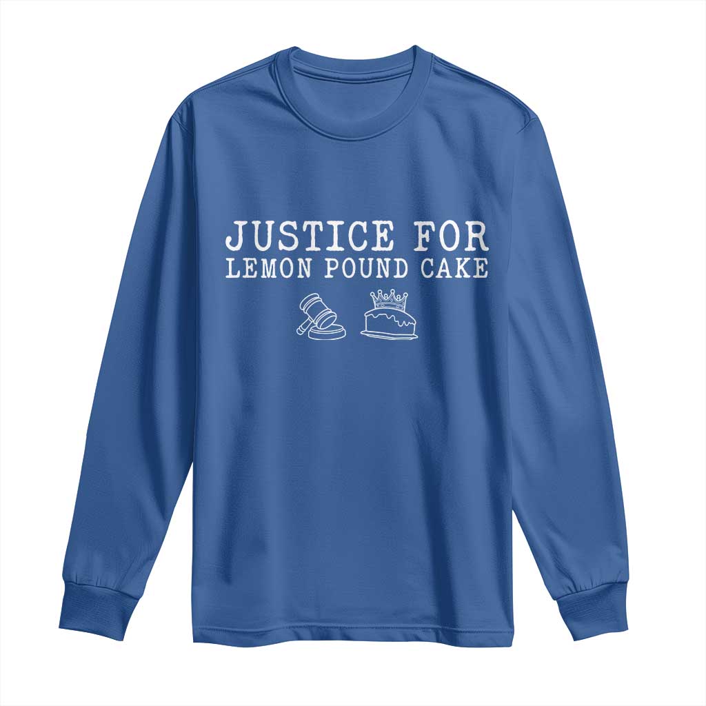 Justice For Lemon Pound Cake Long Sleeve Shirt Funny Dessert Meme TS14 Royal Blue Print Your Wear