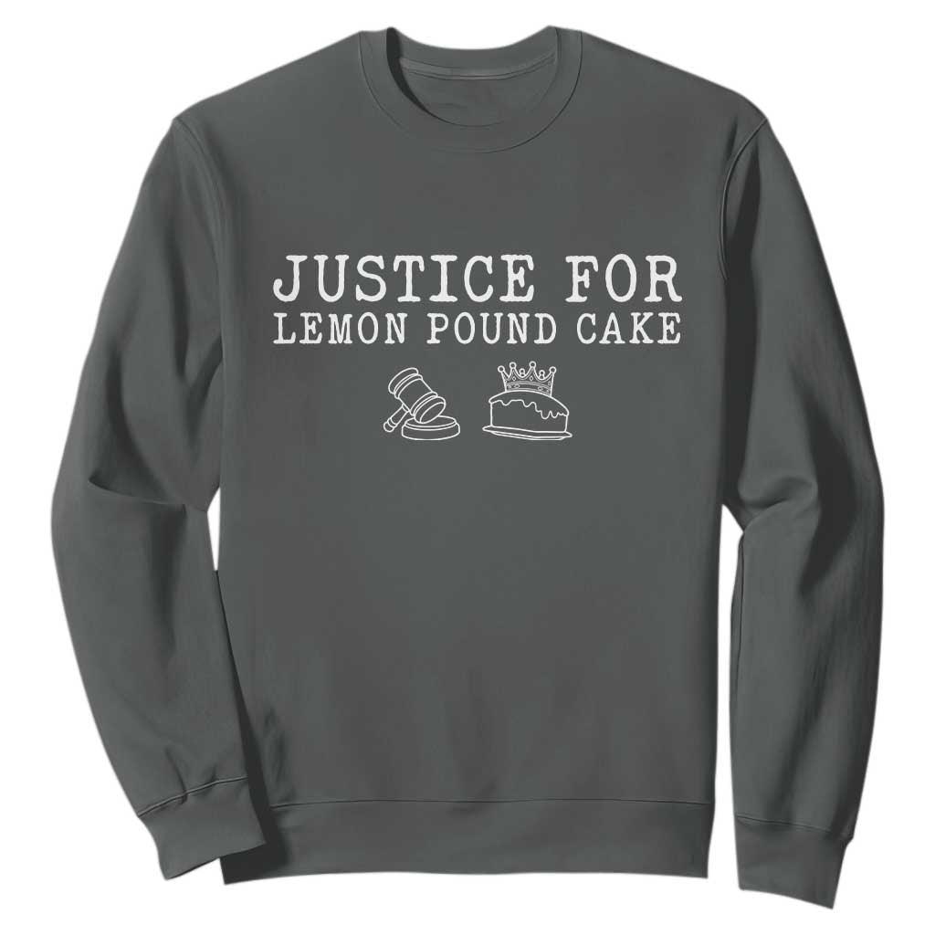 Justice For Lemon Pound Cake Sweatshirt Funny Dessert Meme TS14 Dark Heather Print Your Wear