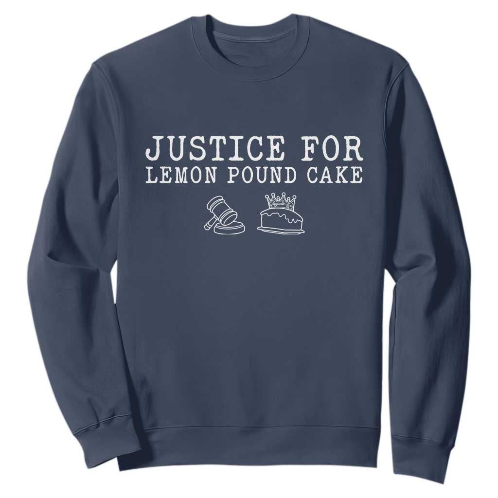Justice For Lemon Pound Cake Sweatshirt Funny Dessert Meme TS14 Navy Print Your Wear
