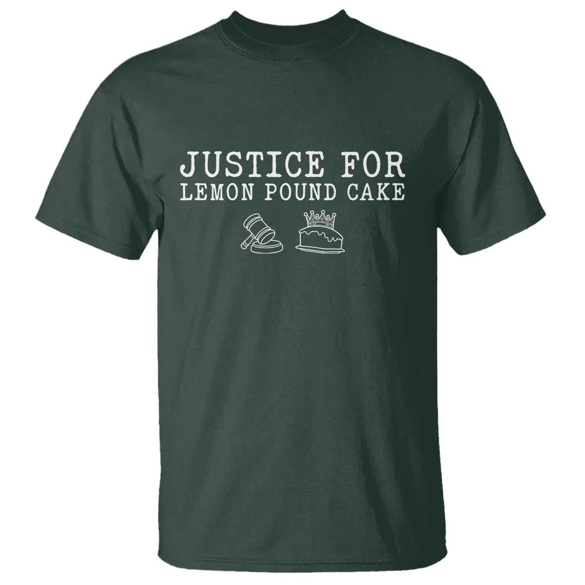 Justice For Lemon Pound Cake T Shirt Funny Dessert Meme TS14 Dark Forest Green Print Your Wear