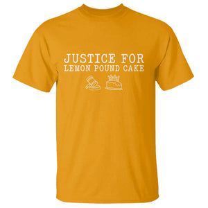 Justice For Lemon Pound Cake T Shirt Funny Dessert Meme TS14 Gold Print Your Wear
