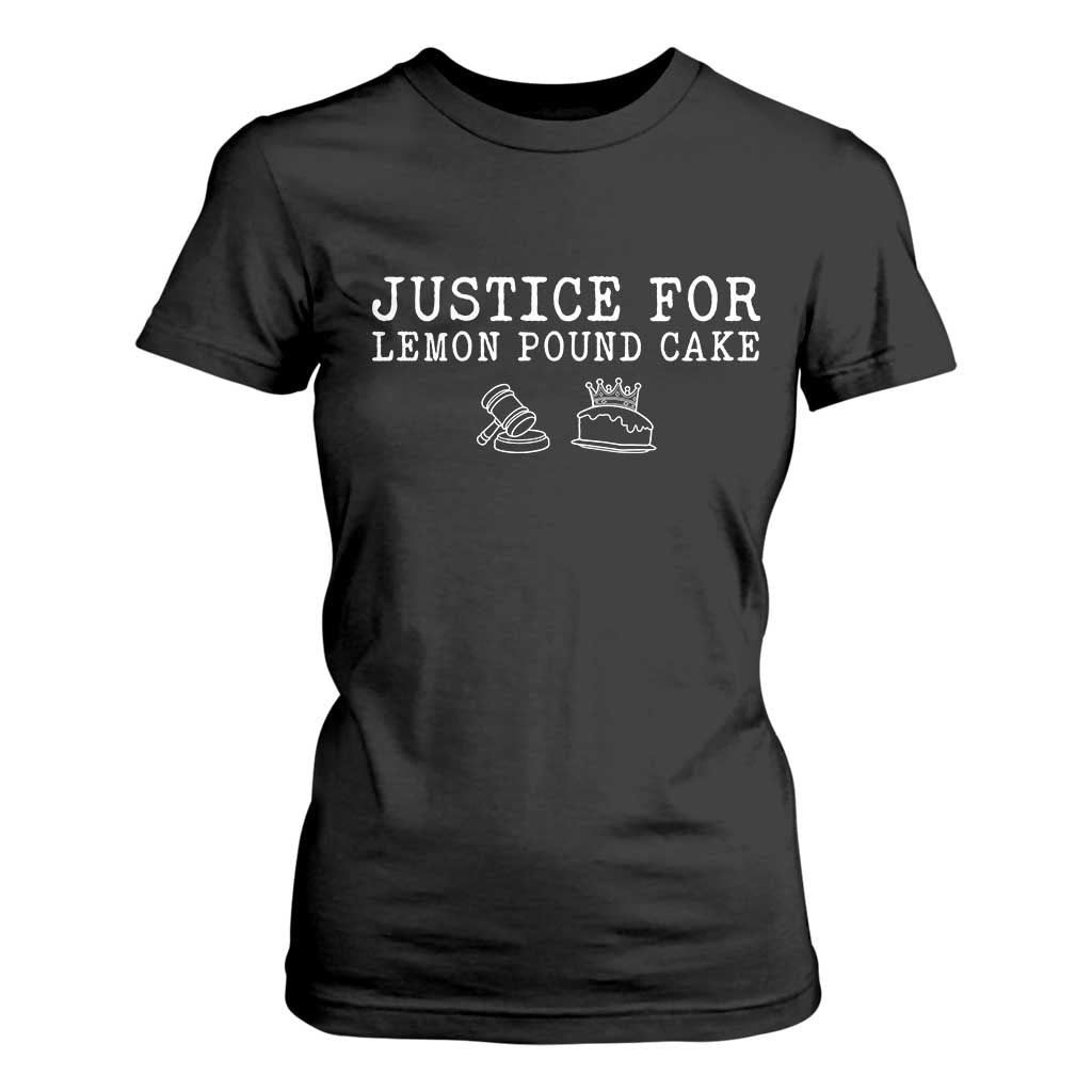Justice For Lemon Pound Cake T Shirt For Women Funny Dessert Meme TS14 Black Print Your Wear