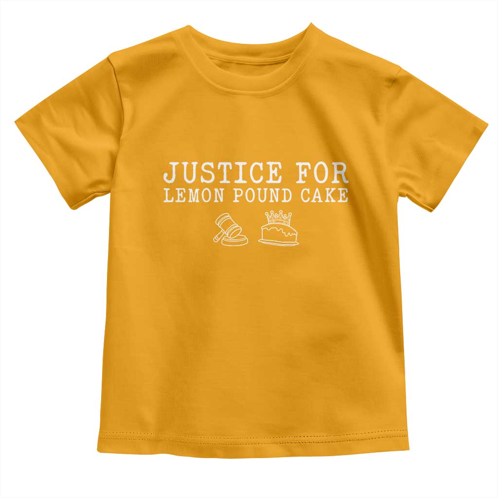 Justice For Lemon Pound Cake Toddler T Shirt Funny Dessert Meme TS14 Gold Print Your Wear