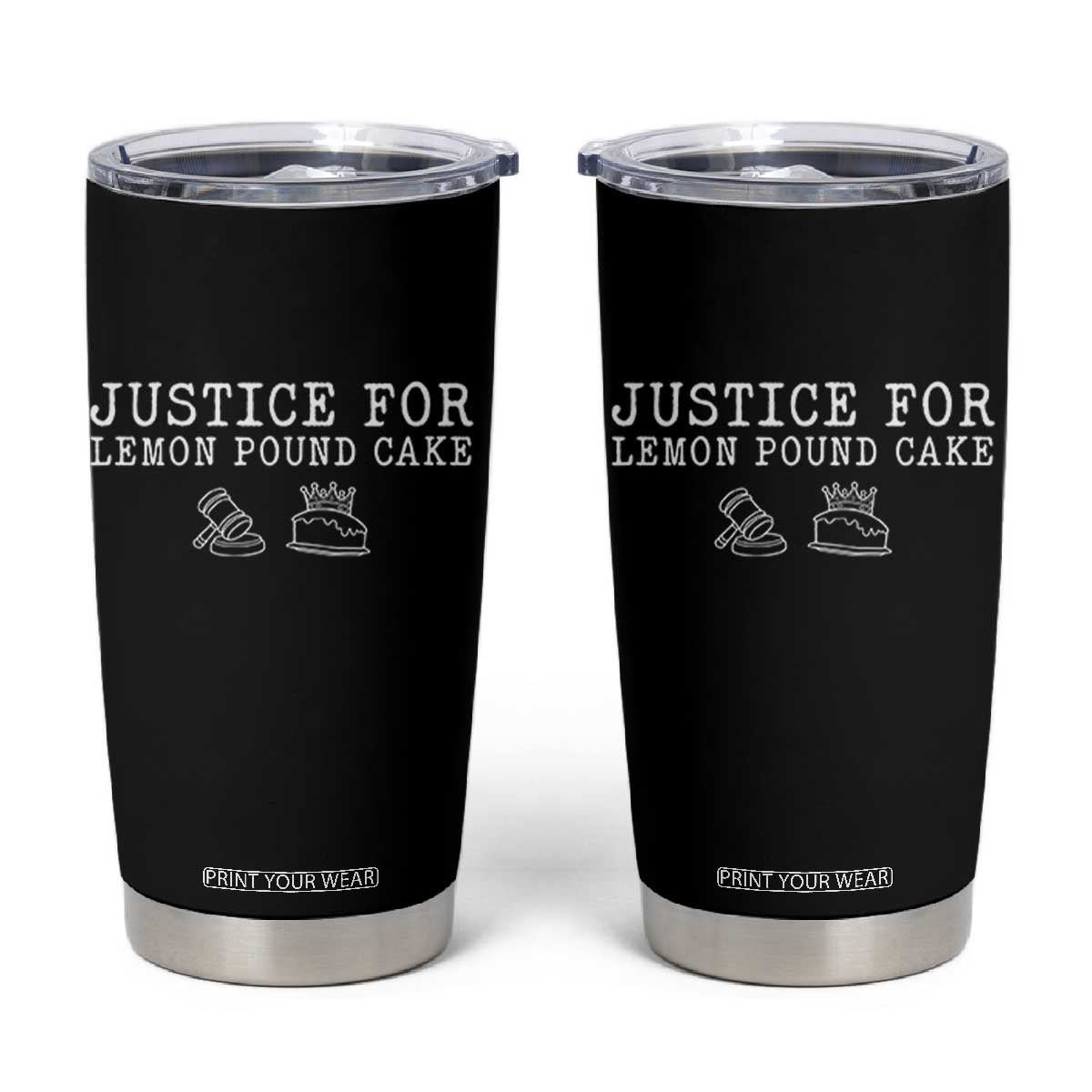 Justice For Lemon Pound Cake Tumbler Cup Funny Dessert Meme TS14 Black Print Your Wear